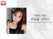 Nâng mũi ở đâu đẹp? 4 Cách chọn địa điểm nâng mũi an toàn