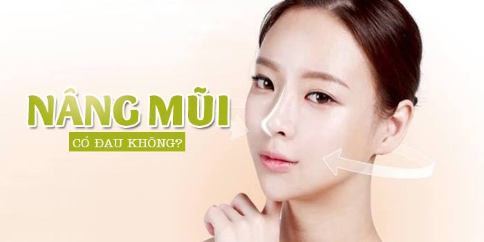 Nâng mũi có đau không?